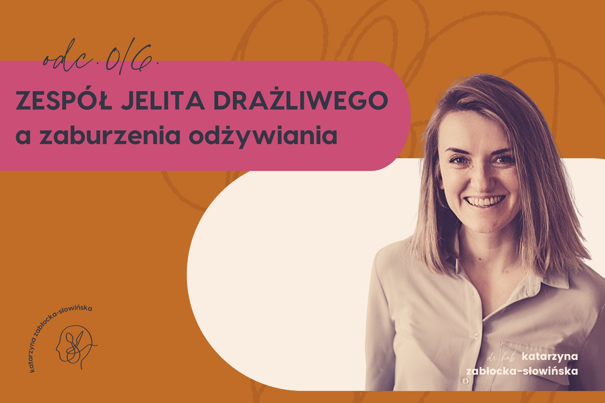 16 ZESPÓŁ JELITA DRAŻLIWEGO a zaburzenia odżywiania Nawigacja - zdrowa relacja. Z jedzeniem - podcast