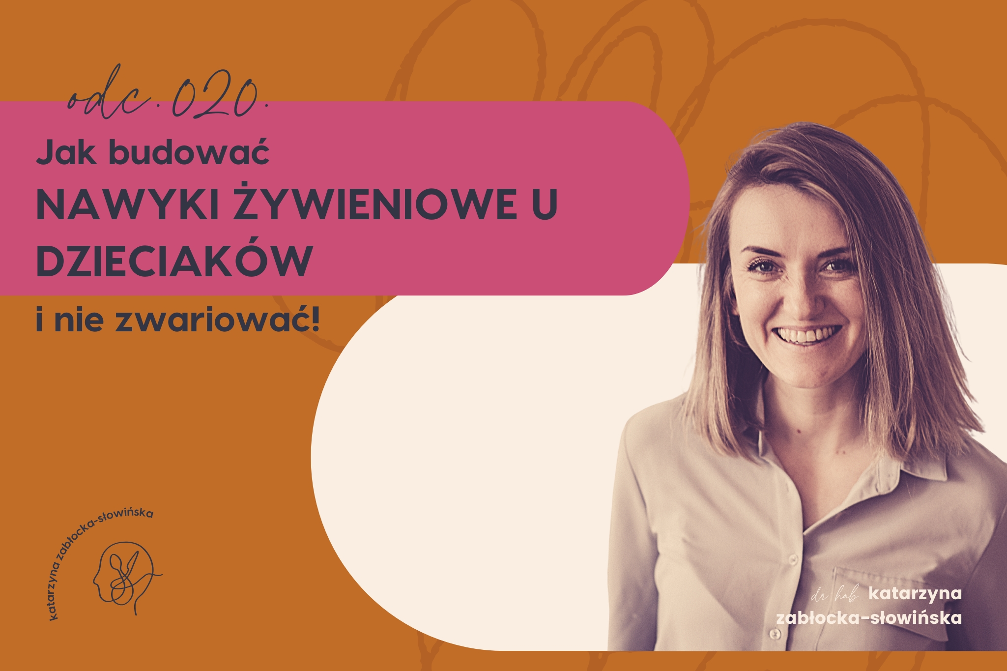 #020: Jak budować NAWYKI ŻYWIENIOWE U DZIECIAKÓW i nie zwariować!